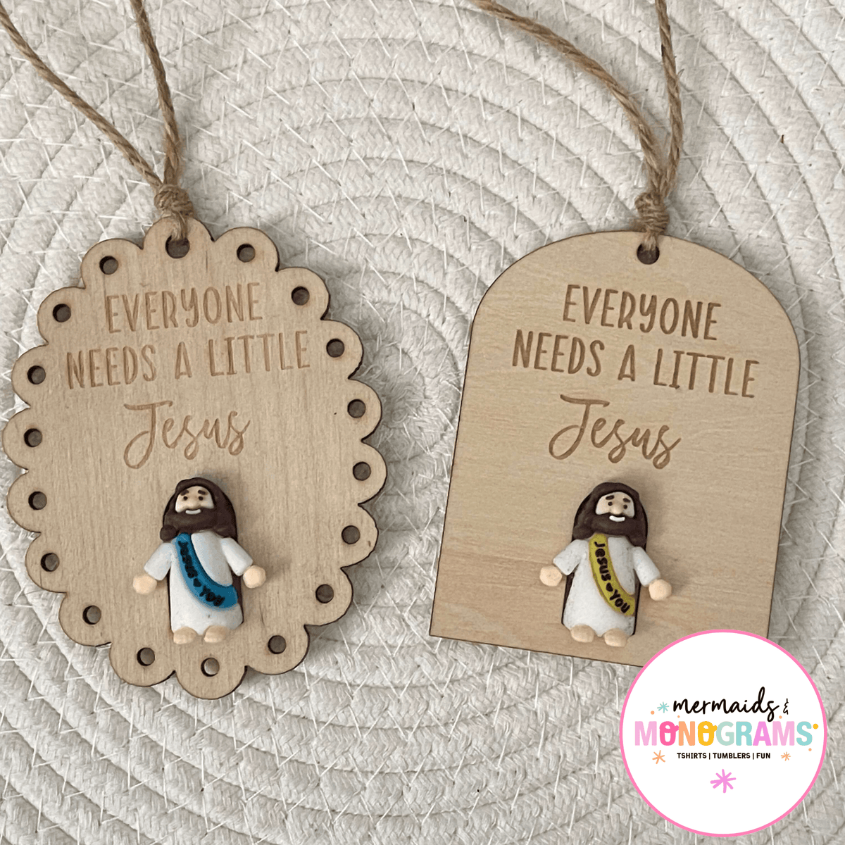 Everyone Needs a Little Jesus wooden ornament with mini Jesus charm and twine hanger
